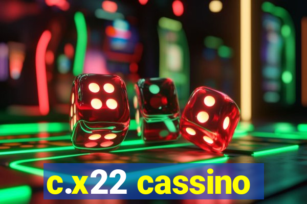 c.x22 cassino